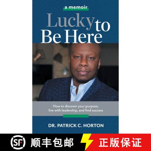 【3-4周达】Lucky To Be Here: How to discover your purpose, live with leadership, and find success [9798765251577]