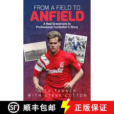 【3-4周达】From a Field to Anfield: A Footballer's Journey from Grassroots to the Top Flight [9781785313073]