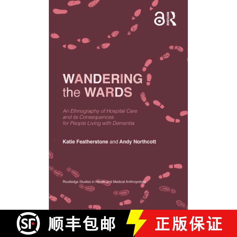 【3-4周达】Wandering the Wards: An Ethnography of Hospital Care and its Consequences for People Livin... [9781350078451]