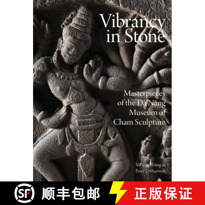 【3-4周达】Vibrancy in Stone : Masterpieces of the  Da Nang Museum of Cham Sculpture [9786167339993]
