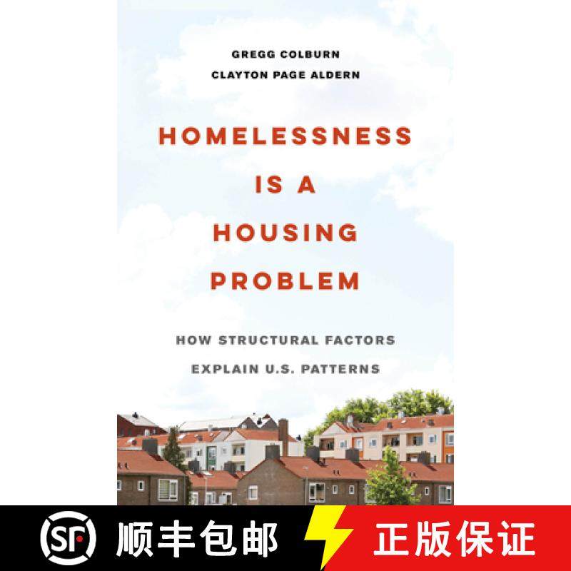 预订 Homelessness Is a Housing Problem: How Structural Factors Explain U.S. Patterns [9780520383784]