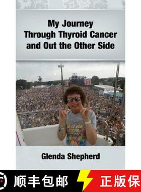 【3-4周达】My Journey Through Thyroid Cancer and Out the Other Side: Book 4 in the 'Living With Thyro... [9781527240414]