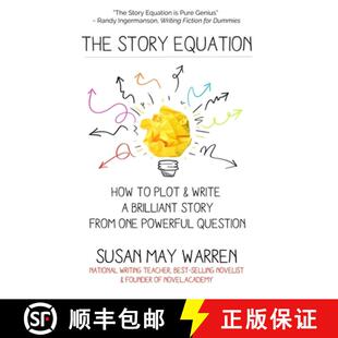 【3-4周达】The Story Equation: How to Plot and Write a Brilliant Story with One Powerful Question [9781943935116]