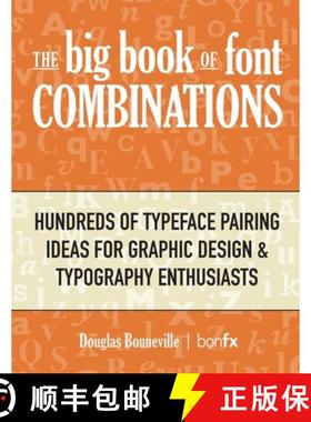 预订 The Big Book of Font Combinations: Hundreds of Typeface Pairing Ideas for Graphic Design & Typog... [9780960043910]