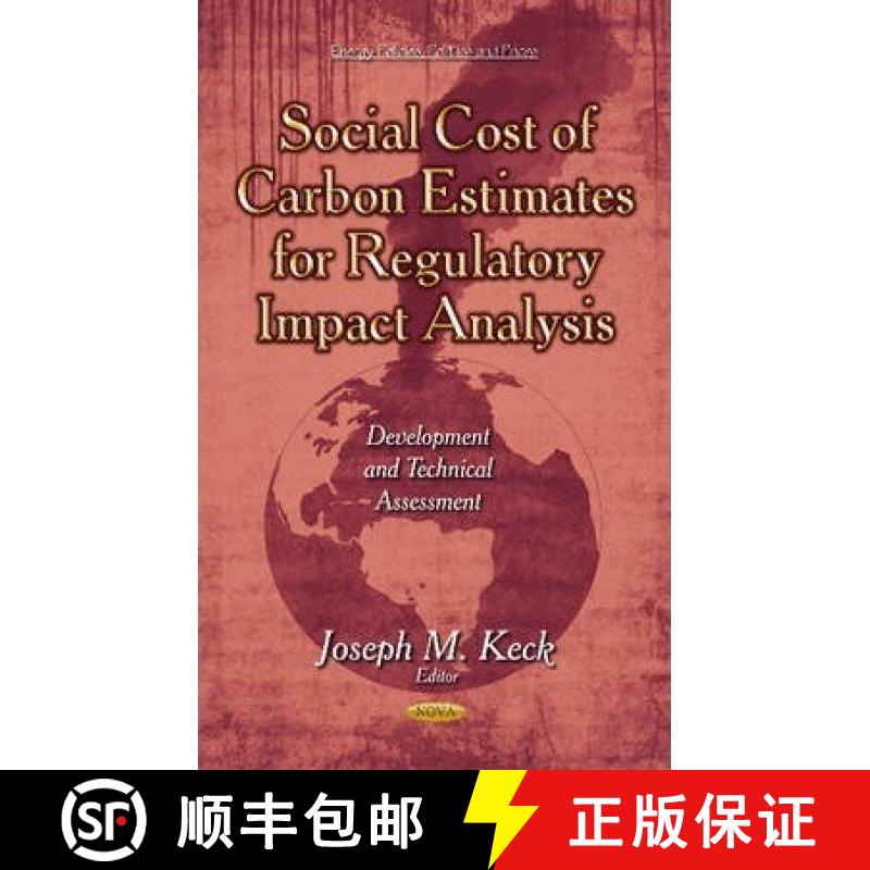 【3-4周达】Social Cost of Carbon Estimates for Regulatory Impact Analysis: Development and Technical ... [9781634636919]