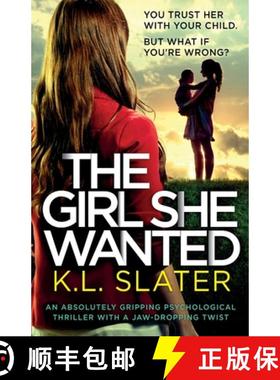 预订 The Girl She Wanted: An absolutely gripping psychological thriller with a jaw-dropping twist [9781838889326]