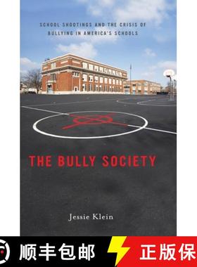 【3-4周达】The Bully Society: School Shootings and the Crisis of Bullying in Americaas Schools [9781479860944]