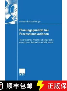【3-4周达】Planungsqualität Bei Prozessinnovationen: Theoretischer Ansatz Und Empirische Analyse Am ... [9783824407507]