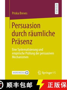 【3-4周达】Persuasion durch räumliche Präsenz : Eine Systematisierung und empirische Prüfung der p... [9783658336158]