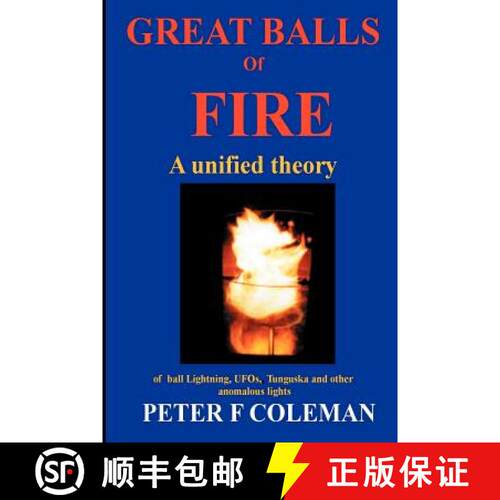 【3-4周达】Great Balls of Fire-A Unified Theory of Ball Lightning, UFOs, Tunguska and Other Anomalous... [9781411612761]