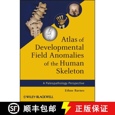 【3-4周达】精装 Atlas Of Developmental Field Anomalies Of The Human Skeleton: A Paleopathology Perspe... [9781118013885]