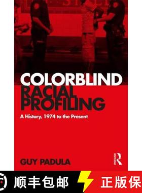 【3-4周达】Colorblind Racial Profiling : A History, 1974 to the Present [9781138630789]