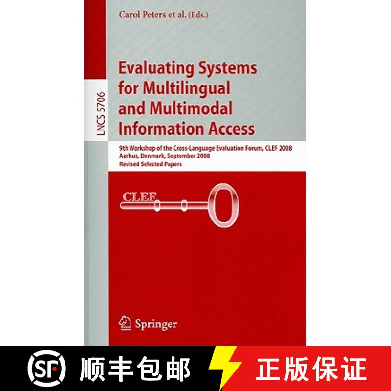 【3-4周达】Evaluating Systems for Multilingual and Multimodal Information Access: 9th Workshop of the... [9783642044465]