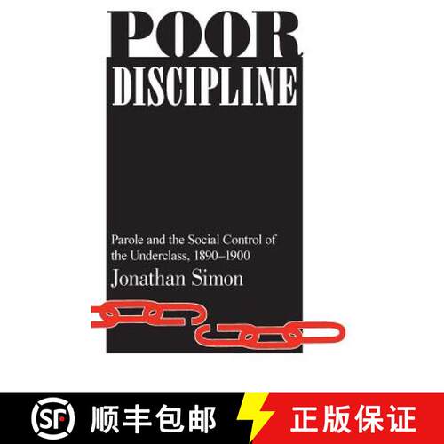 【3-4周达】Poor Discipline: Parole and the Social Control of the Underclass, 1890-1990 [9780226758572]