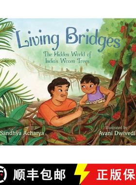 【3-4周达】Living Bridges : The Hidden World of India's Woven Trees [9781665950299]