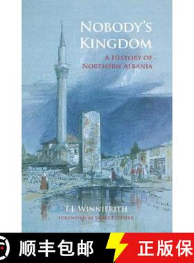 【3-4周达】Nobody's Kingdom: A History of Northern Albania [9781909930919]