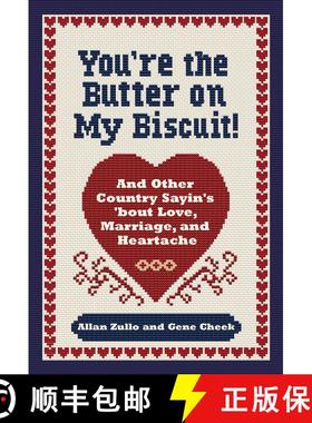 【3-4周达】You're the Butter on My Biscuit!: And Other Country Sayin's 'bout Love, Marriage, and Hear... [9780740797545]