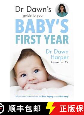 【3-4周达】Dr Dawn's Guide to Your Baby's First Year: All you need to know from the first nappy to th... [9781847093929]