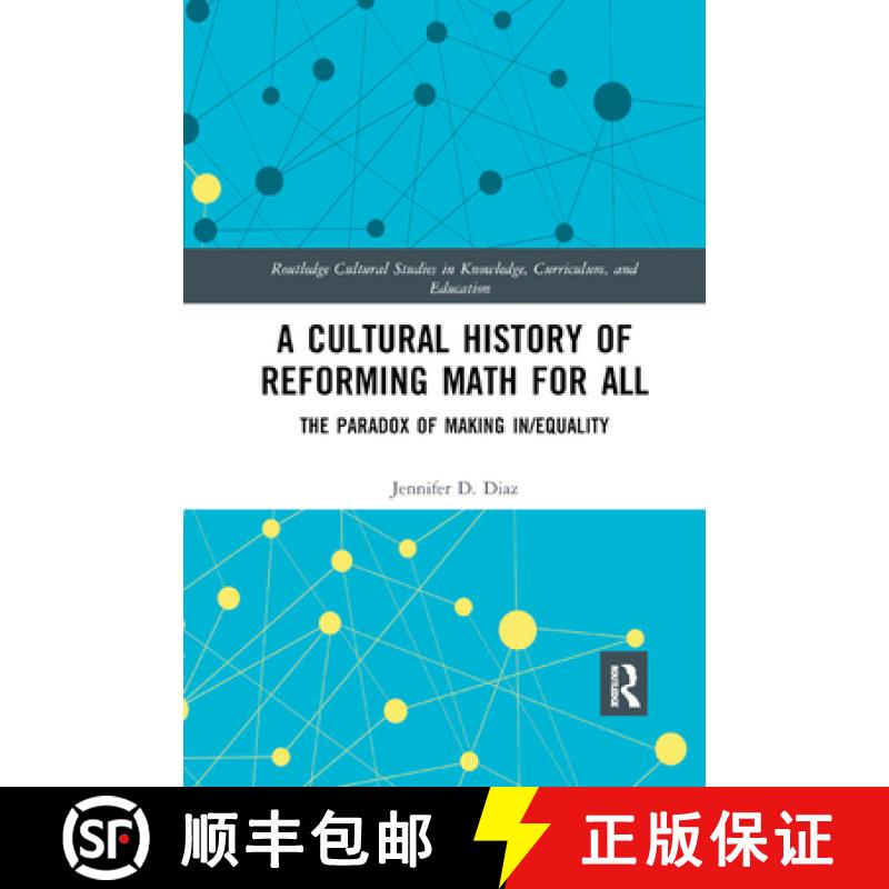 【3-4周达】A Cultural History of Reforming Math for All: The Paradox of Making In/equality [9780367877125]