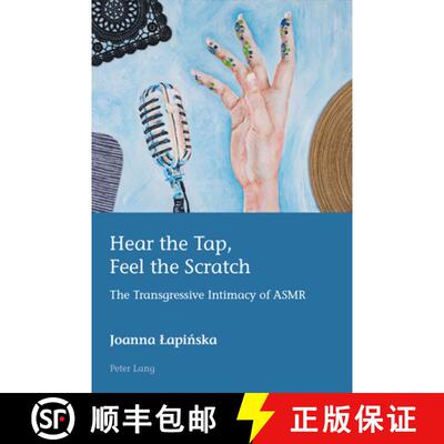 【3-4周达】Hear the Tap, Feel the Scratch: The Transgressive Intimacy of ASMR [9781803740195]