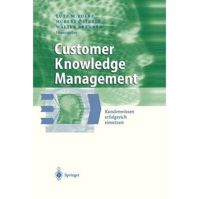 【4周达】Customer Knowledge Management : Kundenwissen erfolgreich einsetzen [9783540005414]