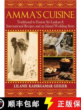 【3-4周达】Amma's Cuisine: Traditional to Fusion Sri Lankan & International Recipes and an Island Wed... [9781957203393]
