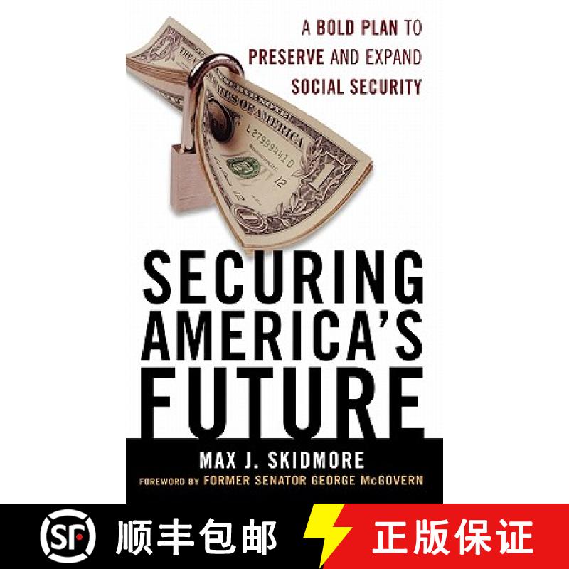 【3-4周达】Securing America's Future : A Bold Plan to Preserve and Expand Social Security [9780742562431]