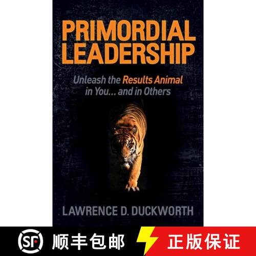 【3-4周达】精装 Primordial Leadership : Unleash the Results Animal in You...and in Others [9781614488712]