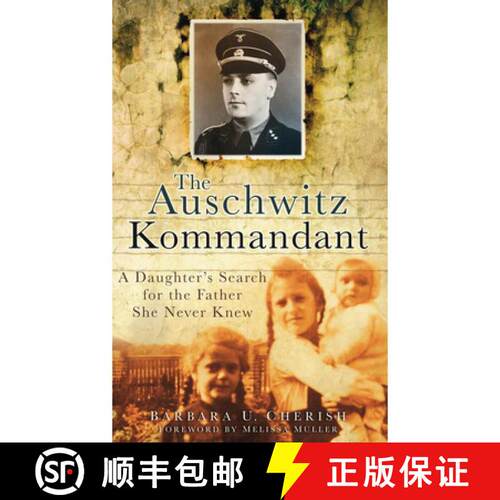 【3-4周达】Auschwitz Kommandant: A Daughter's Search for the Father She Never Knew [9780752457550]