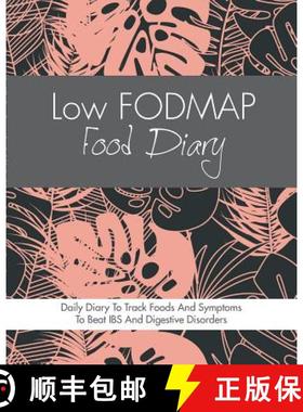预订 Low FODMAP Food Diary: Diet Diary To Track Foods And Symptoms To Beat IBS, Crohns Disease, Coeli... [9781911492771]