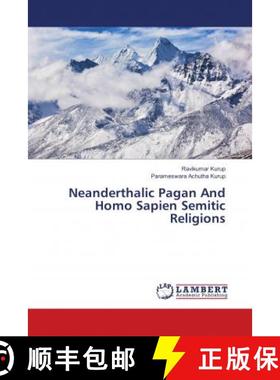 预订 Neanderthalic Pagan And Homo Sapien Semitic Religions [9786139926886]