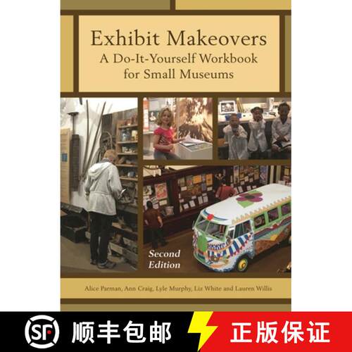 【3-4周达】精装 Exhibit Makeovers: A Do-It-Yourself Workbook for Small Museums, Second Edition [9781442278653]