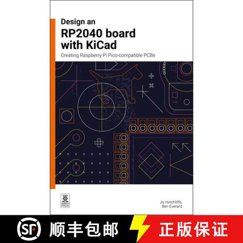 【3-4周达】Design an Rp2040 Board with Kicad: Creating Raspberry Pi Pico-Compatible PCBs [9781916868137]