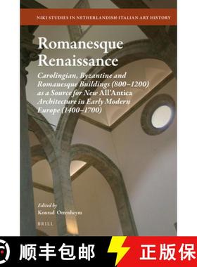 预订 Romanesque Renaissance: Carolingian, Byzantine and Romanesque Buildings (800-1200) as a Source f... [9789004446618]