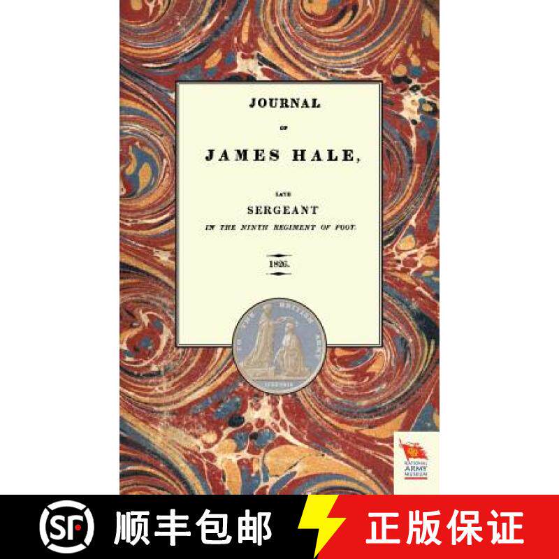 【3-4周达】JOURNAL OF JAMES HALELate Sergeant in the Ninth Regiment of Foot (1803-1814) [9781845747442]