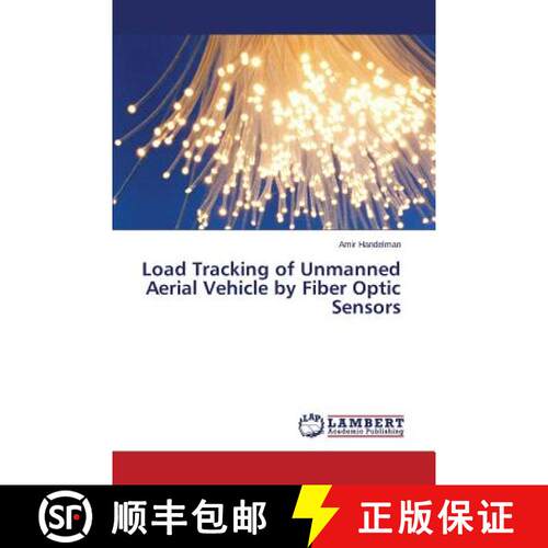 【3-4周达】Load Tracking of Unmanned Aerial Vehicle by Fiber Optic Sensors [9783659771521]