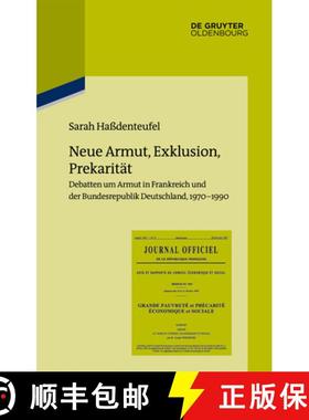 预订 Neue Armut, Exklusion, Prekarität: Debatten Um Armut in Frankreich Und Der Bundesrepublik Deuts... [9783110610079]