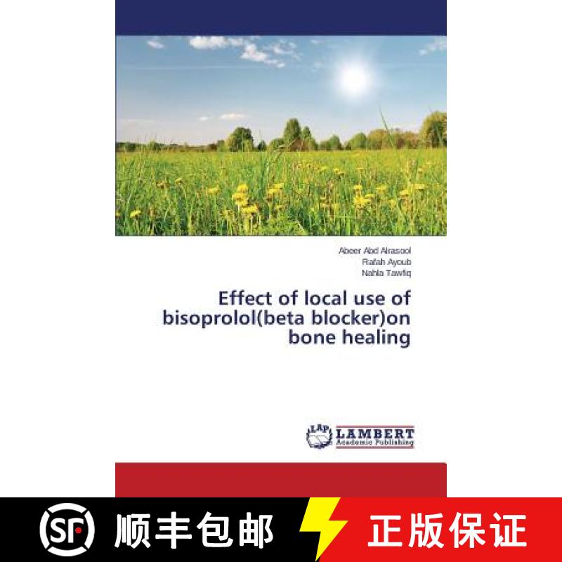 预订 Effect of local use of bisoprolol(beta blocker)on bone healing [9783659787164]