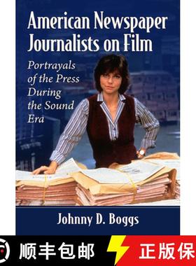 【3-4周达】American Newspaper Journalists on Film : Portrayals of the Press During the Sound Era [9781476679938]