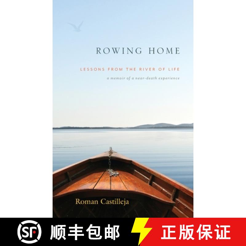 【2-3周达】Rowing Home - Lessons From The River Of Life: A Memoir of a Near-Death Experience [9781733825917]