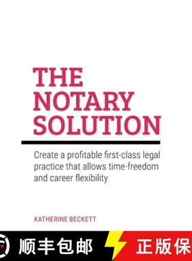 【3-4周达】The Notary Solution: Create a Profitable First-Class Legal Practice That Allows Time-Freed... [9781781338360]