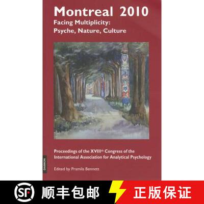 【3-4周达】Montreal 2010 -- Facing Multiplicity: Psyche, Nature, Culture: Proceedings of the Xviiith ... [9783856307448]
