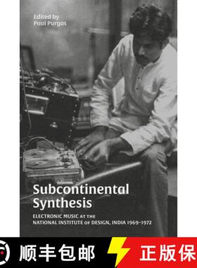 【3-4周达】Subcontinental Synthesis: Electronic Music at the National Institute of Design, India 1969... [9781913689582]