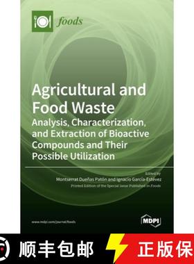 【3-4周达】Agricultural and Food Waste: Analysis, Characterization, and Extraction of Bioactive Compo... [9783039433469]