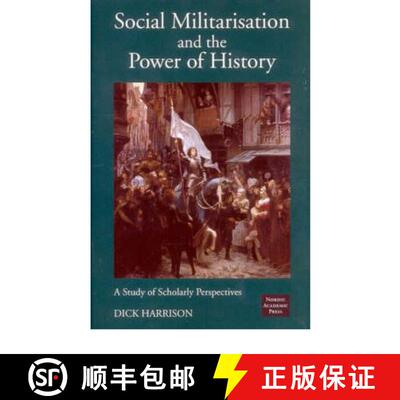 【3-4周达】Social Militarisation and the Power of History: A Study of Scholarly Perspectives [9789189116085]