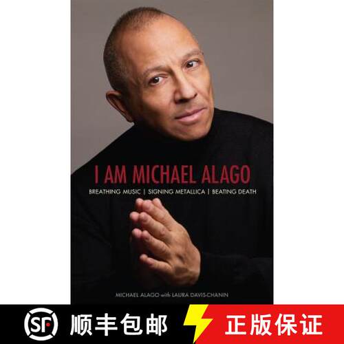 【3-4周达】I Am Michael Alago : Breathing Music. Signing Metallica. Beating Death. [9781617137259]