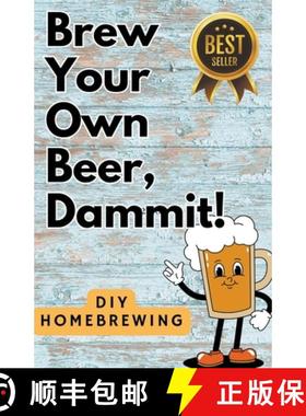 【3-4周达】DIY Brewing Beer At Home: Brew Your Own Beer, Dammit [9798224933822]