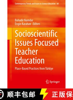 【3-4周达】Socioscientific Issues Focused Teacher Education : Place-Based Practices from Türkiye [9783031552328]