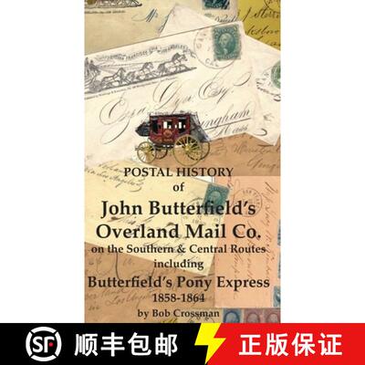 【3-4周达】Postal History of John Butterfield's Overland Mail Co. on the Southern & Central Routes in... [9780999657898]