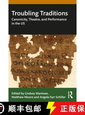 【3-4周达】Troubling Traditions: Canonicity, Theatre, and Performance in the US [9780367468309]